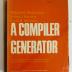 A Compiler Generator: An Introduction to a practical system for generating mechanical translators for programming languages